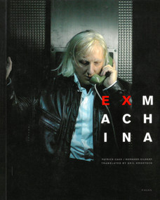 EX MACHINA (Creating for the Stage) by Patrick Caux, Bernard Gilbert, Neil Kroetsch, 9780889226173