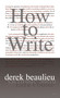 How to Write by Derek Beaulieu, 9780889226296