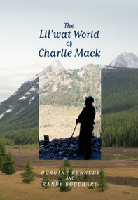 The Lil'wat World of Charlie Mack by Dorothy Kennedy, Randy Bouchard, 9780889226401