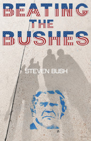 Beating the Bushes by Steven Bush, 9780889226470