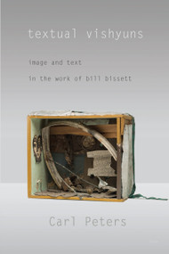 textual vishyuns (image and text in the work of bill bissett) by Carl Peters, 9780889226616