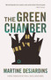 The Green Chamber by Martine Desjardins, Fred A. Reed, David Homel, 9781772011968