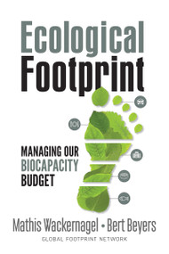 Ecological Footprint (Managing Our Biocapacity Budget) by Mathis Wackernagel, Bert Beyers, Katharina Rout, 9780865719118