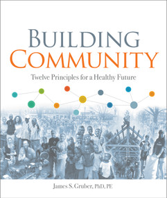 Building Community (Twelve Principles for a Healthy Future) by James S. Gruber, 9780865719323