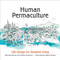 Human Permaculture (Life Design for Resilient Living) by Bernard Alonso, Cécile Guiochon, Scott Irving, Marie Quilvin, 9780865719316