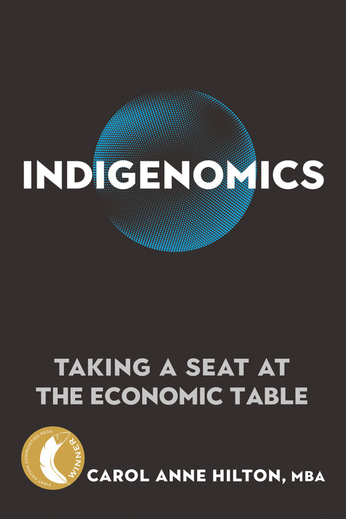 Indigenomics (Taking a Seat at the Economic Table) by Carol Anne Hilton, 9780865719408
