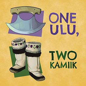 One Ulu, Two Kamiik (English Edition) by Arvaaq Press, Megan Kyak-Monteith, 9780228701958