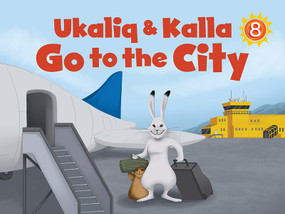 Ukaliq and Kalla Go to the City (English Edition) by Nadia Mike, Amiel Sandland, 9781772661118