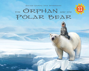 The Orphan and the Polar Bear Big Book (English Edition) by Sakiasi Qaunaq, Eva Widermann, 9781772661224