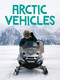 Arctic Vehicles (English Edition) by Keriann Kenney, 9781774501962