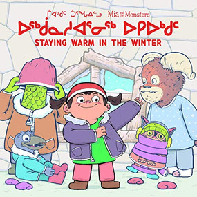 Mia and the Monsters: Staying Warm in the Winter (Bilingual Inuktitut and English Edition) by Neil Christopher, Sigmundur Thorgeirsson, 9780228701699