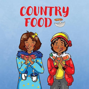 Country Food (English Edition) by Arvaaq Press, Aija Aiofe Komangapik, 9780228702214