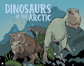 Dinosaurs of the Arctic (English Edition) by Dana Hopkins, Aaron Edzerza, 9781774502655