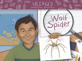 Uliaq's Amazing Animals: Wolf Spider (English Edition) by Danny Christopher, Amiel Sandland, 9780228705345
