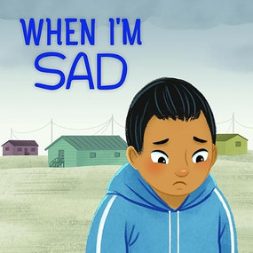 When I'm Sad (English Edition) by Arvaaq Press, Charlene Chua, 9780228705284