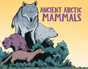 Ancient Arctic Mammals (English Edition) by Dana Hopkins, Aaron Edzerza, 9781774500743