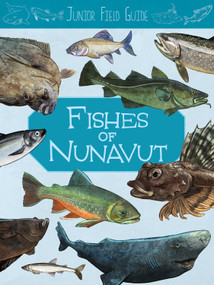 Junior Field Guide: Fishes of Nunavut (English Edition) by Jordan Hoffman, 9781774500521