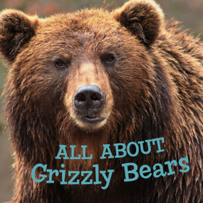 All about Grizzly Bears (English Edition) by Jordan Hoffman, 9781774502754