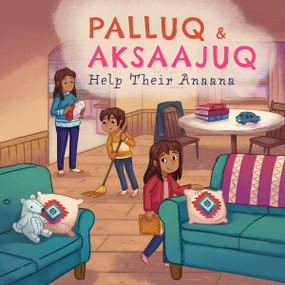 Palluq and Aksaajuq Help Their Anaana (English Edition) by Jeela Palluq-Cloutier, Michelle Simpson, 9781774502631