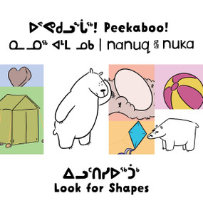 Peekaboo! Nanuq and Nuka Look for Shapes (Bilingual Inuktitut and English Edition) by Rachel Rupke, Ali Hinch, 9781774502693