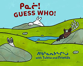 Guess Who? with Tuktu and Friends (Bilingual Inuktitut and English Edition) by Nadia Sammurtok, Rachel Rupke, Ali Hinch, 9781774504581