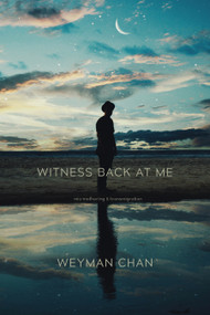 Witness Back at Me (mis-mothering & transmigration) by Weyman Chan, 9781772014419