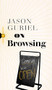 On Browsing by Jason Guriel, 9781771965101