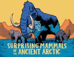 Surprising Mammals of the Ancient Arctic (English Edition) by Dana Hopkins, Aaron Edzerza, 9781774505489