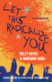 Let This Radicalize You (Organizing and the Revolution of Reciprocal Care) by Kelly Hayes, Mariame Kaba, 9781642598278