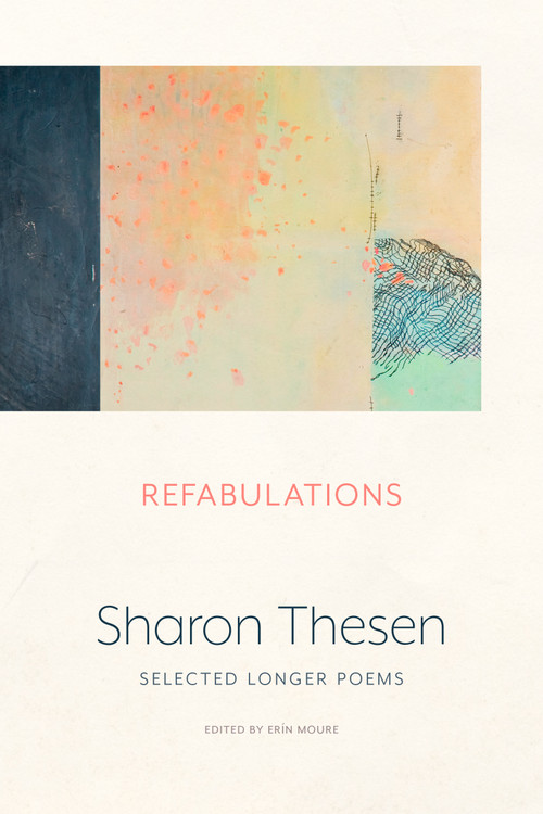 Refabulations (Selected Longer Poems) by Sharon Thesen, Erín Moure, 9781772015102
