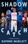 Shadow Catch by Daphne Marlatt, 9781772015225