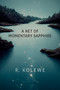 A Net of Momentary Sapphire by R. Kolewe, 9781772015188