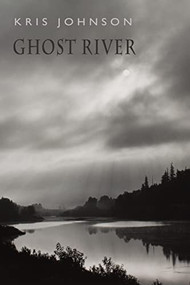 Ghost River by Kris Johnson, 9781780376479