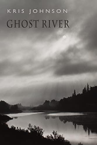 Ghost River by Kris Johnson, 9781780376479