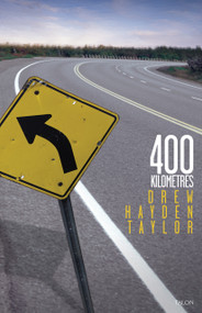 400 Kilometres by Drew Hayden Taylor, 9780889225176