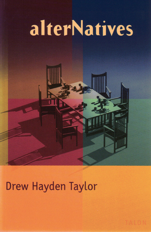 alterNatives by Drew Hayden Taylor, 9780889224285