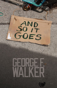 And So It Goes by George F. Walker, 9780889226548