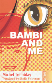 Bambi and Me by Michel Tremblay, Sheila Fischman, 9780889223806
