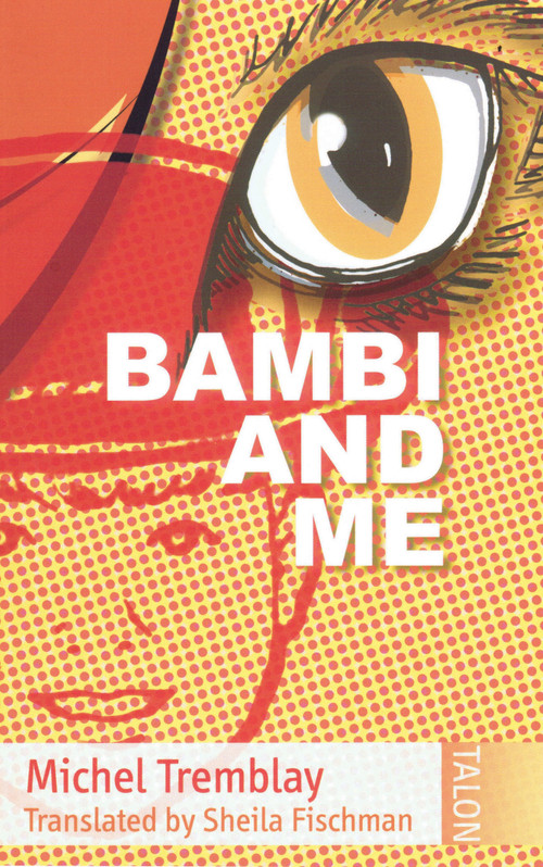 Bambi and Me by Michel Tremblay, Sheila Fischman, 9780889223806