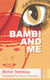 Bambi and Me by Michel Tremblay, Sheila Fischman, 9780889223806