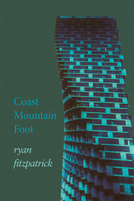 Coast Mountain Foot by ryan fitzpatrick, 9781772013597