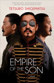 Empire of the Son by Tetsuro Shigematsu, Donna Yamamoto, Jerry Wasserman, 9781772011043