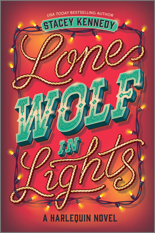Lone Wolf in Lights (A Spicy Emotional Western Christmas Romance) by Stacey Kennedy, 9781335574855