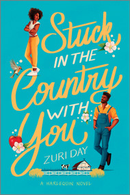 Stuck in the Country with You (A Spicy Small Town Western Romance) by Zuri Day, 9781335574893