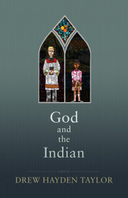 God and the Indian by Drew Hayden Taylor, 9780889228443