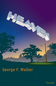 Heaven - 9780889224292 by George F. Walker, 9780889224292