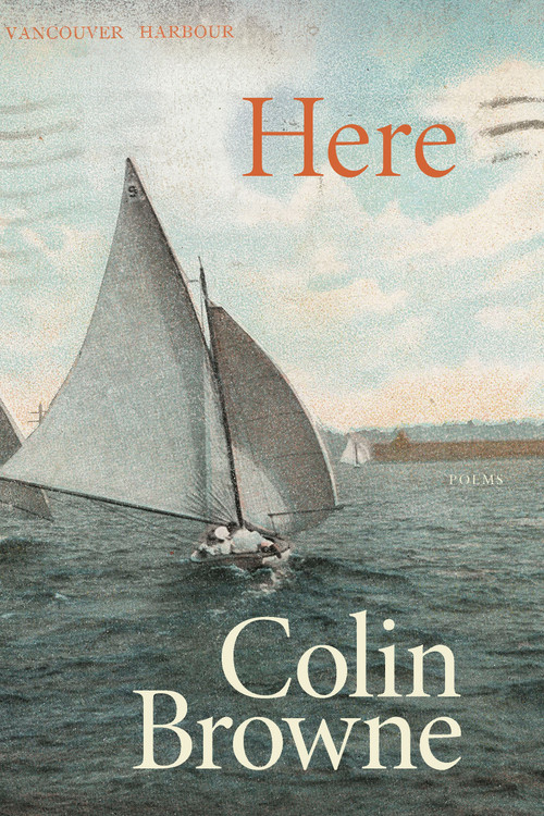 Here (New Poems) by Colin Browne, 9781772012644