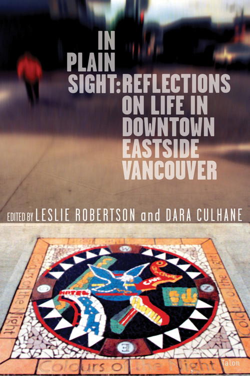 In Plain Sight (Reflections on Life in Downtown Eastside Vancouver) by Leslie Robertson, Dara Culhane, 9780889225138