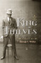 King of Thieves by George F. Walker, 9780889227552