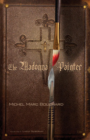 The Madonna Painter by Michel Marc Bouchard, Linda Gaboriau, 9780889226418